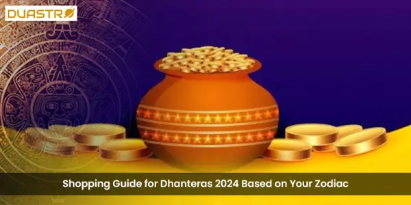 Shopping Guide for Dhanteras 2024 Based on Your Zodiac